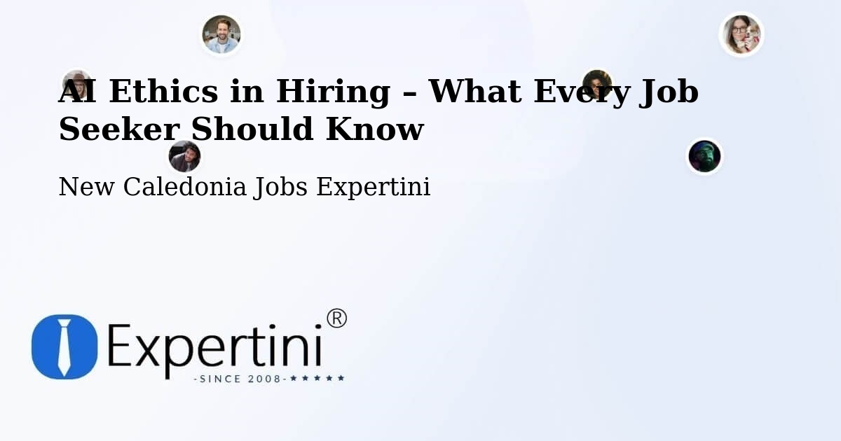 AI Ethics in Recruitment & Hiring – Ouo - Ouo, New Caledonia Jobs Expertini