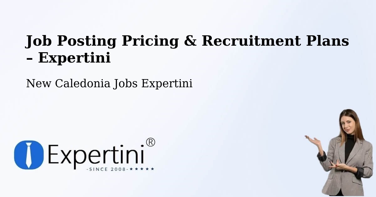 Job Posting Pricing & Recruitment Plans – Ouo - Ouo, New Caledonia Jobs Expertini