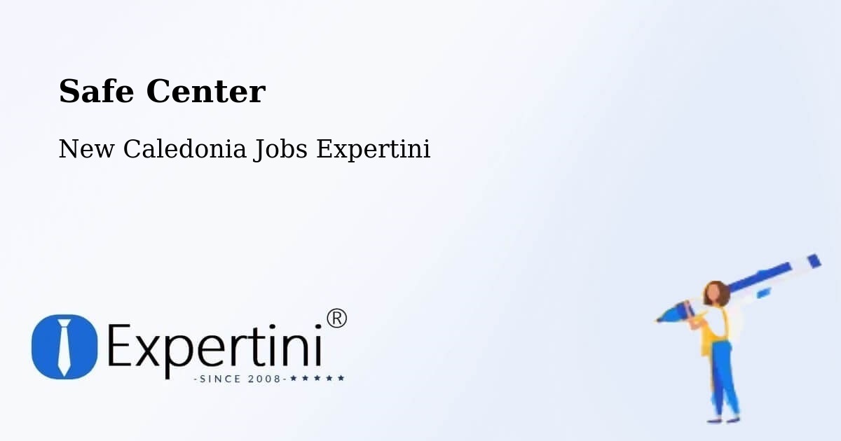 Safety Center – Ouo - New Caledonia Jobs Expertini